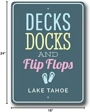 Decks Docks and Flip Flops Lake Tahoe Lake House Decorative Sign, Lake Tahoe Aluminum Sign - 16" x 24"