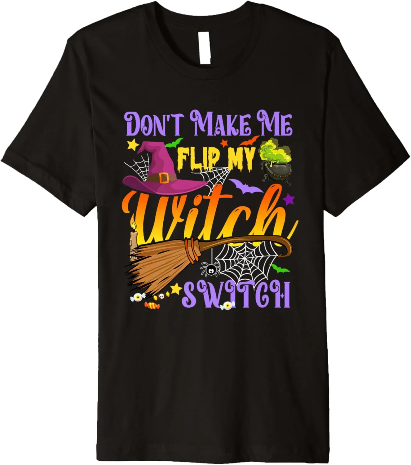 Don't Make Me Flip My Witch Switch Funny Halloween Costume Premium T-Shirt