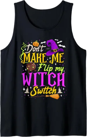 Don't Make Me Flip My Witch Switch Halloween Costume Women Tank Top