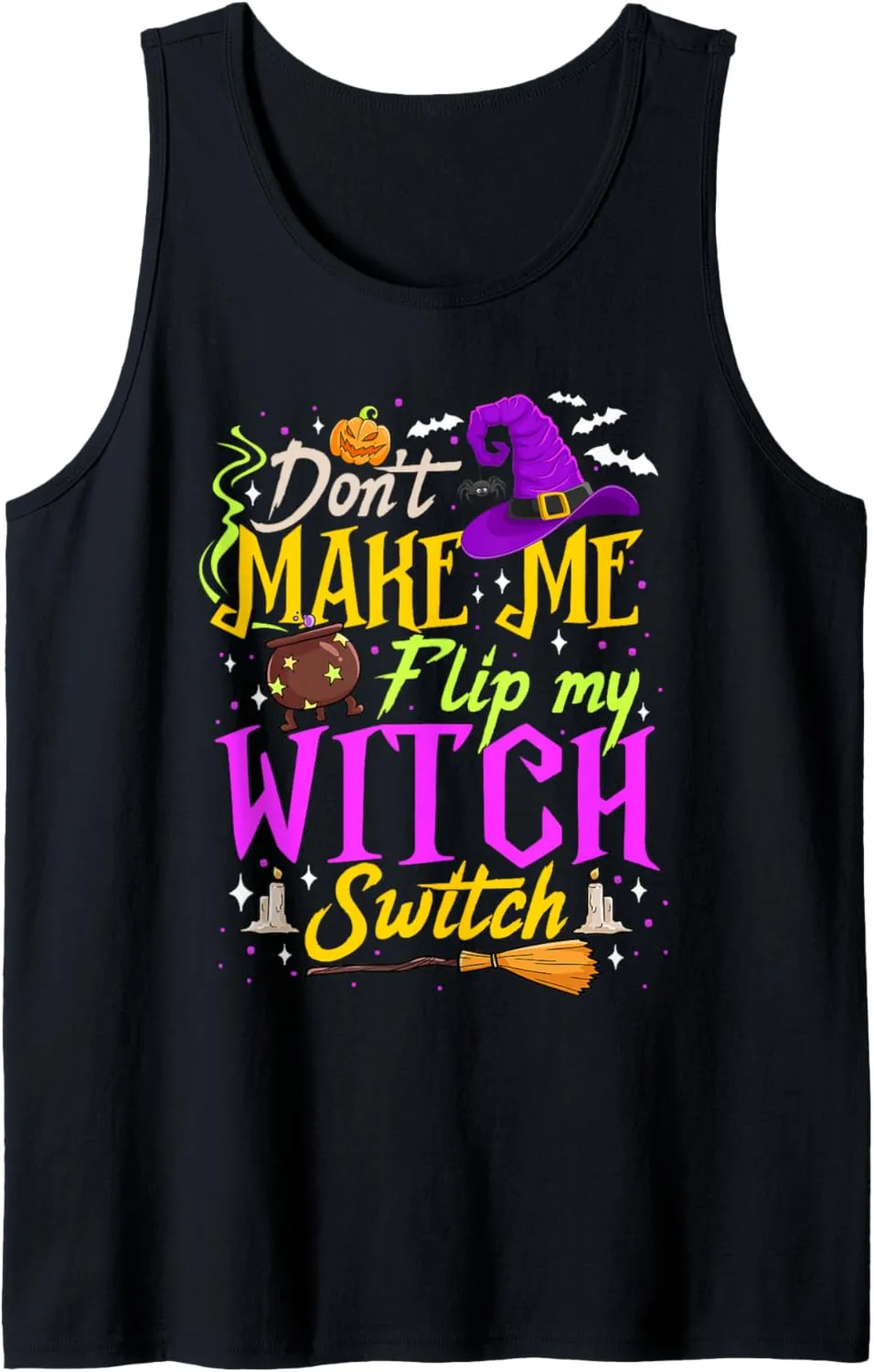 Don't Make Me Flip My Witch Switch Halloween Costume Women Tank Top