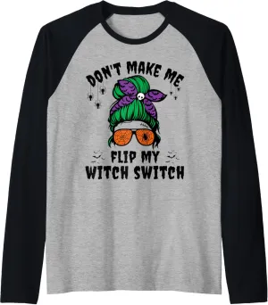 Don't Make Me Flip My Witch Switch Halloween Witch Costume Raglan Baseball Tee