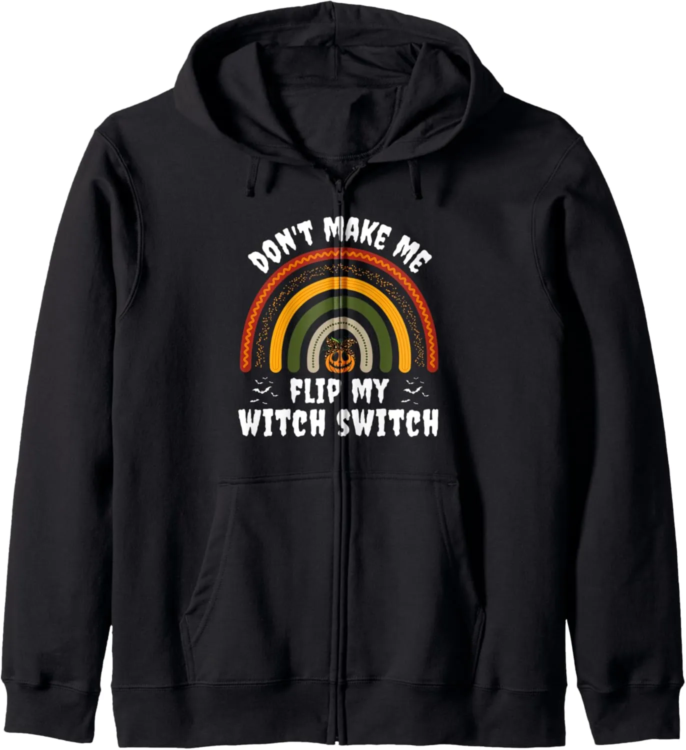 Don't Make Me Flip My Witch Switch Halloween Witch Costume Zip Hoodie