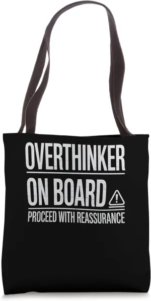 Overthinker On Board Proceed With Reassurance Tote Bag